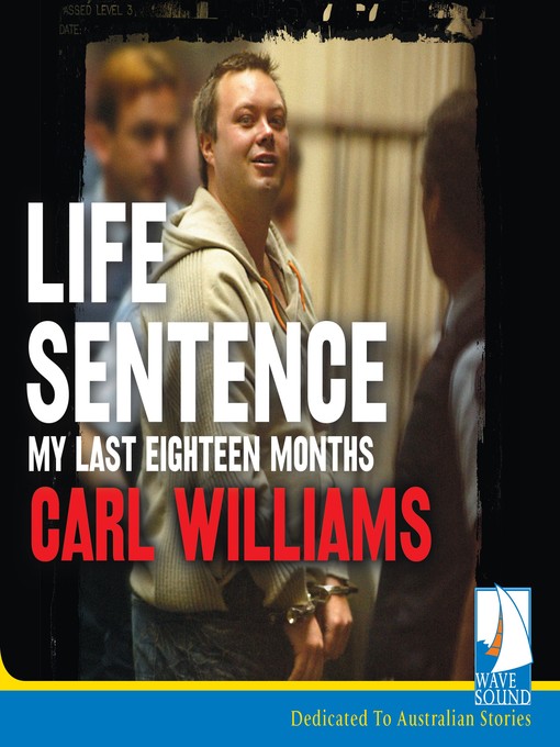 Title details for Life Sentence by Carl Williams - Available